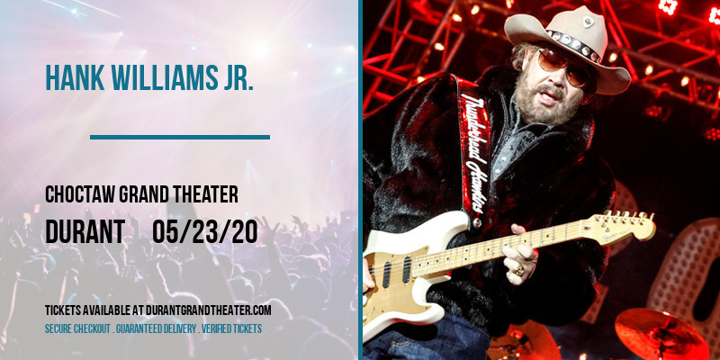 Hank Williams Jr. at Choctaw Grand Theater tickets Hank Williams Jr. at Choctaw Grand Theater