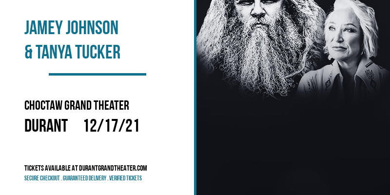 Jamey Johnson & Tanya Tucker at Choctaw Grand Theater tickets Jamey Johnson & Tanya Tucker at Choctaw Grand Theater