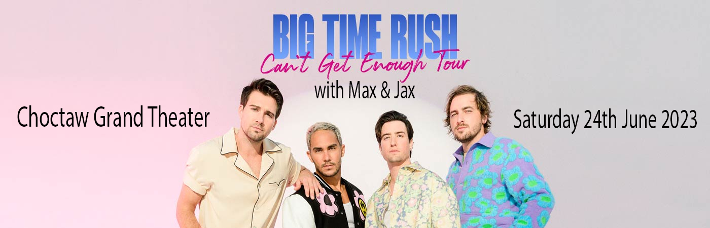 Big Time Rush, Max & Jax at Choctaw Grand Theater